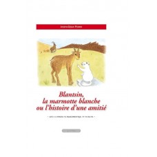 Blantsin, la marmotte blanche ou l'histoire d'une amitié di Joseph-César Perrin